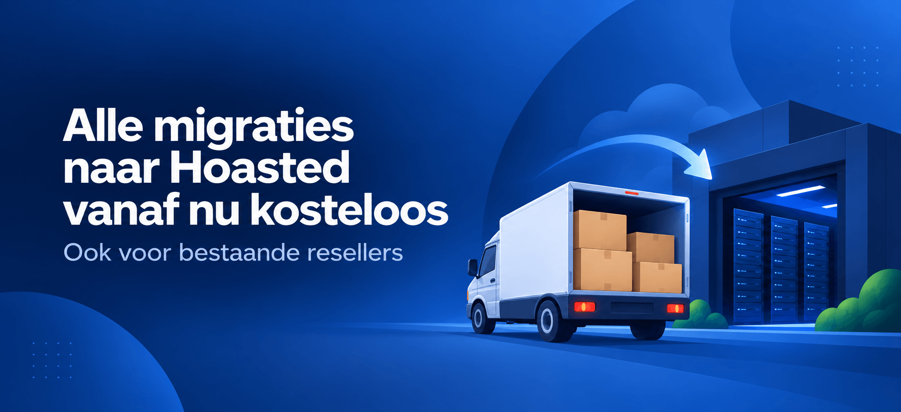 Kosteloos websites migreren naar Hoasted, ook voor bestaande resellers
