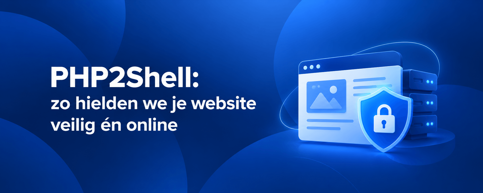 PHP2Shell beveiligingsupdate: Hoasted hield websites beschermd en online.